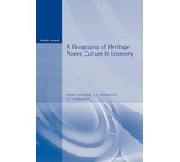 A Geography of Heritage: Power, Culture and Economy by Graham, Professor Brian