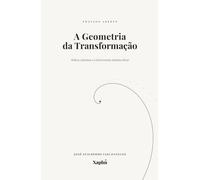 A Geometria da Transformação: Beleza, sistemas e a intervenção mínima eficaz
