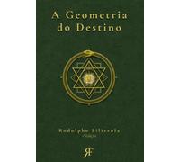 A Geometria do Destino: Destino, Livre-Arbítrio e os Padrões Ocultos que Tecem Cada Escolha da Sua Vida