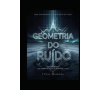 A Geometria do Ruído