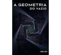 A Geometria do Vazio