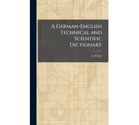 A German-English Technical and Scientific Dictionary