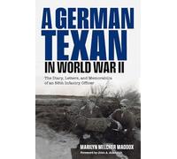 A German Texan in World War II: The Diary, Letters, and Memorabilia of an 88th Infantry Officer