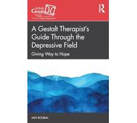 A Gestalt Therapist’s Guide Through the Depressive Field: Giving Way to Hope