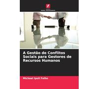 A Gestão de Conflitos Sociais para Gestores de Recursos Humanos