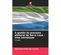 A gestão do processo eleitoral da Serra Leoa - Uma introdução: 2ª edição