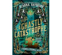 Deanna Raybourn A Ghastly Catastrophe (Copertina rigida)