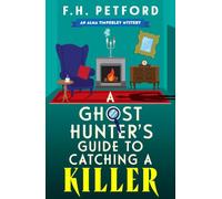 A Ghost Hunter's Guide to Catching a Killer: An utterly gripping and cozy historical murder mystery with a killer hook