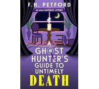 A Ghost Hunter's Guide to Untimely Death: A utterly gripping and original cozy crime and murder mystery novel
