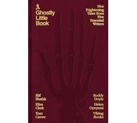 A Ghostly Little Book: Five Frightening Tales from Five Essential Writers