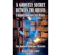 A Ghostly Secret Between the Shelves: A Haunted Bookstore Cozy Mystery: 2