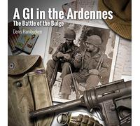 A Gi in the Ardennes: The Battle of the Bulge