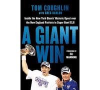 A Giant Win: Inside the New York Giants' Historic Upset Over the New England