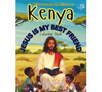 A Gift of Love for The Children of Kenya: Jesus is My Best Friend