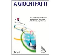 A giochi fatti. Le eredità di Torino 2006 - AA.VV.
