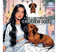 A Girl and her Dachshund coloring book: 25 Lofi-Inspired Coloring Pages for Dog Moms, Doxie Lovers & Cozy Vibe Seekers. Because sometimes, the best ... has four paws. Adult and Teen coloring book.