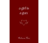 A Girl is A Gun
