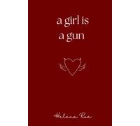 A Girl is A Gun