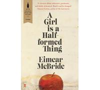 A Girl is a Half-formed Thing