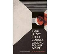A Girl Is Lost in Her Century, Looking for Her Father