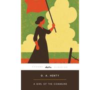 A Girl of the Commune (Annotated): The Original 1895 Edition (Complete & Unabridged)