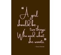 A Girl Should Be Two Things: Who and What She Wants: Lined Journal Notebook for Women for Work & Personal | Inspirational Quotes by Famous Women | 155 Pages | 7 x 10 inches