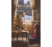 A Girl Who Loved Christmas!: A Magical, Heartwarming Christmas Story