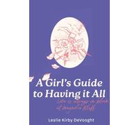 A Girl's Guide to Having it All