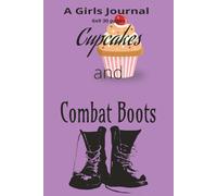 A Girls Journal Cupcakes and Combat Boots: How I Feel and Stuff for Teens for, Self-Care, Gratitude, Goals, Mental Health Whatever they want to-do it ... want to ddodle for girls who are kinda Tomboy