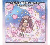 A Girl's Night Journey Coloring Book: Cute, Cozy & Dreamy Coloring Pages with 5 Unique Characters
