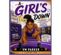A Girl's Take Down: A Champion's Coloring Adventure of Confidence and Determination