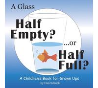 A Glass Half Empty? ...or Half Full? (Copertina rigida)