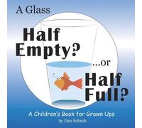 A Glass Half Empty? ...or Half Full? (Copertina rigida)