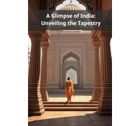 A Glimpse of India: Unveiling the Tapestry