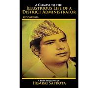A Glismpse to the Illustrous Life a Chief District Administrator: Story of rise, reslience, and courage!