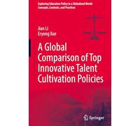 A Global Comparison of Top Innovative Talent Cultivation Policies