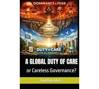 A GLOBAL DUTY OF CARE: or Careless Governance?