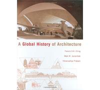 A Global History of Architecture by Francis D. K. Ching (2006-08-18)