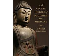 A Global History of Buddhism and Medicine