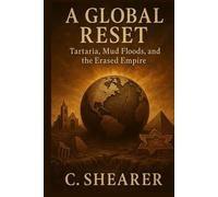 A Global Reset: Tartaria, Mud Floods, and the Erased Empire