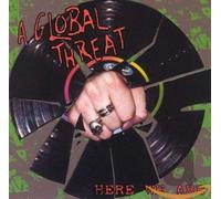 A Global Threat - Here We Are