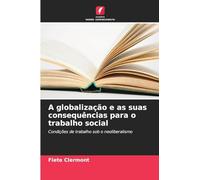 A globalização e as suas consequências para o trabalho social: Condições de trabalho sob o neoliberalismo
