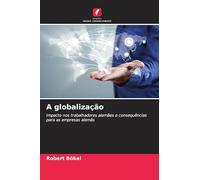 A globalização: Impacto nos trabalhadores alemães e consequências para as empresas alemãs