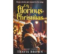 A Glorious Christmas: A Short Story