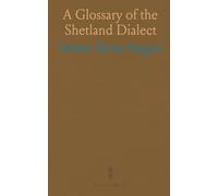 A Glossary of the Shetland Dialect