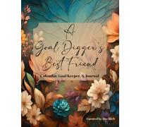 A Goal Digger's Best Friend: Calendar, Goal Keeper & Journal
