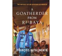 A Goatherder from Rubaya: The Odyssey of an African Aid Worker