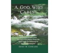 A God Who Cares?: Reformed Perspectives on God's Providence Amid the Shift from the Holocene to the "Anthropocene"