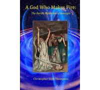 A God Who Makes Fire: The Bardic Mysticism of Amergin - Thompson Christoph...