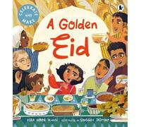 A Golden Eid: The perfect gift to celebrate Ramadan and Eid - with hands on activities and a recipe to try